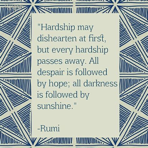 Hardship May Dishearten At First But Every Hardship Passes Away All