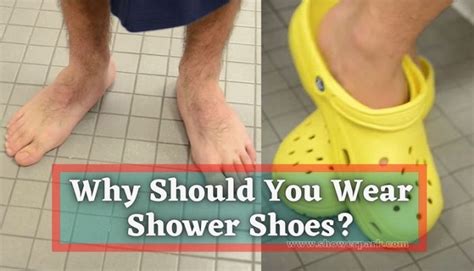 Why Should You Wear Shower Shoes Shower Park