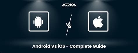Android Vs Ios Detailed Comparison Guide In 2022