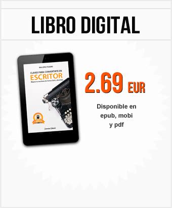 Un libro para el neófito que desea convertirse en escritor. Libro de Escritura: "Claves para convertirte en escritor" | Literautas