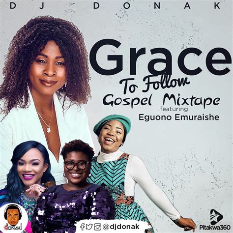 We present to you today the very. Grace To Follow Gospel Mix by DJ Donak: Listen on Audiomack
