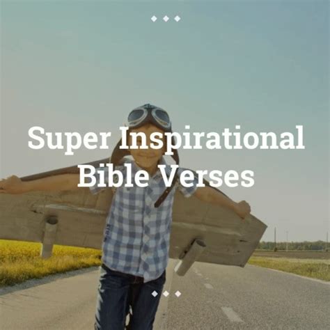 25 Super Inspirational Bible Verses Be Inspired And Motivated Today