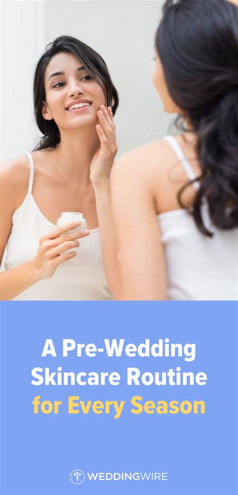 A Pre Wedding Skincare Routine For Every Season Heres How To Make