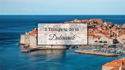 5 Things To Do In Dubrovnik