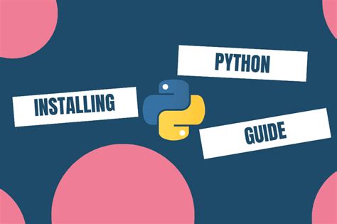 Installing Python A Comprehensive Guide