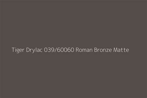 Tiger Drylac 039 60060 Roman Bronze Matte Color HEX Code