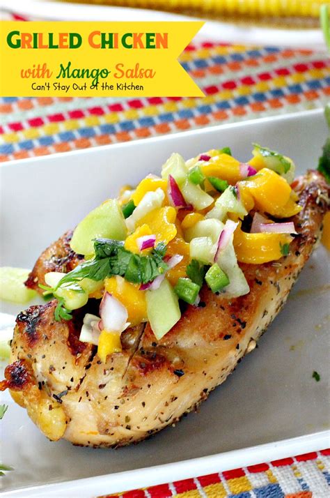 Grill, turning once for 7 to 10 minutes on each side, or until juices run clear. Grilled Chicken with Mango Salsa - Can't Stay Out of the ...