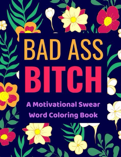 Bad Ass Bitch Cussing Motivational Coloring Book Swear Word Coloring