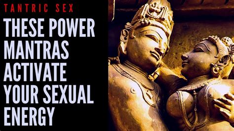 Tantric Sex These Power Mantras Activate Your Sexual Energy Youtube