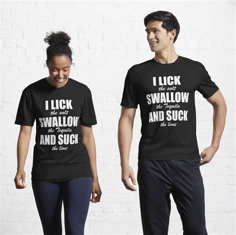 funny and naughty tequila drinking i lick swallow and suck active t shirt by justcreativity