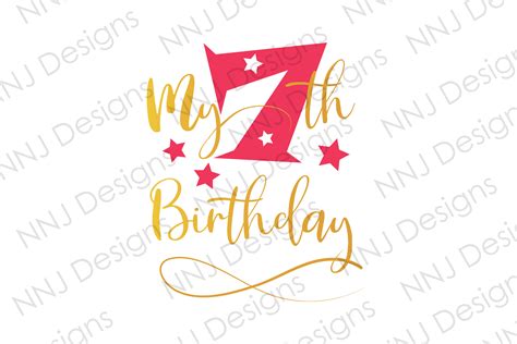 My 7th Birthday Svg Seven Year Old Kids Graphic By Nnj Designs