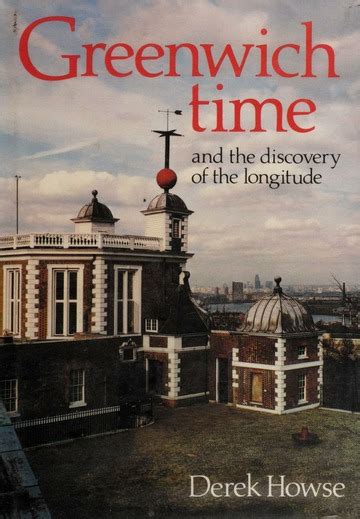 Greenwich Time And The Discovery Of The Longitude Howse Derek Free