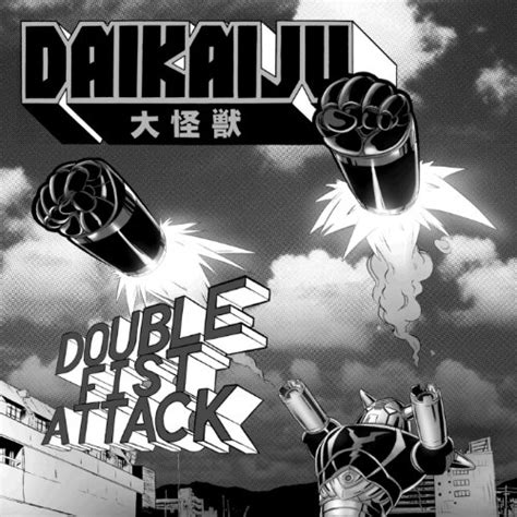 Double Fist Attack Daikaiju Digital Music