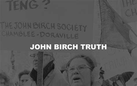 John Birch Truth