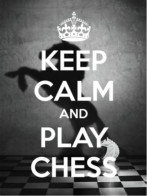 Keep Calm And Play Chess Chess Quotes Queens Gambit Applied Arts Chess Pieces Chess Set