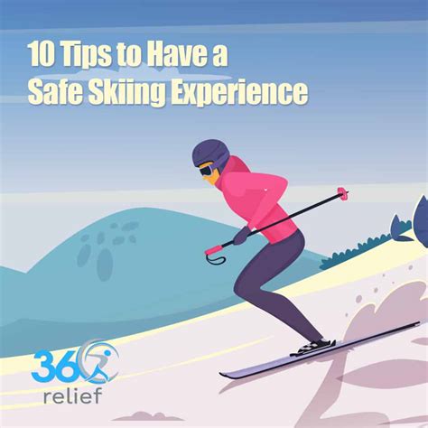 10 Tips To Have A Safe Skiing Experience 360 Relief