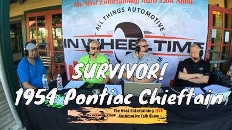 Survivor 1954 Pontiac Chieftain Is On In Wheel Time Youtube