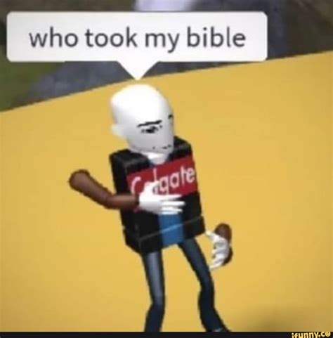 Who Took My Bible Seo Title Roblox Memes Funny Memes Stupid Funny
