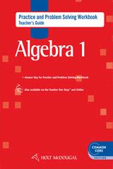 Select your textbook and enter the page you are working on and we will give you the exact lesson you need to finish your math homework! Holt McDougal Algebra 1 Common Core Practice and Problem ...