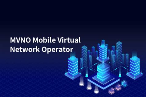 Mobile Virtual Network Operator Mvno Explained Dignited Mvno Mvne