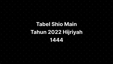 Tabel Shio Main Tahun 2022 Hijriyah 1444 Gore Imagesee