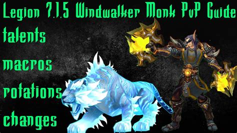 Legion Windwalker Pvp Guide Changes Talents Macros Rotation