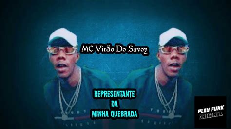 Mc Vitão Do Savoy Representante Da Minha Quebrada Lyric Vídeos Dj