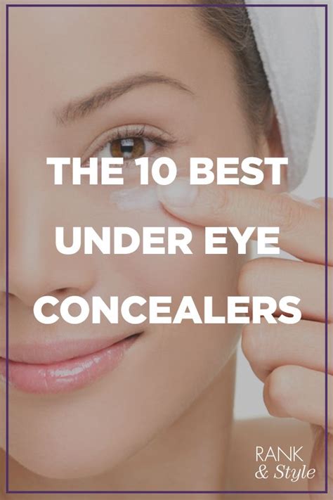 10 Best Concealers For Dark Circles Best Under Eye Concealer