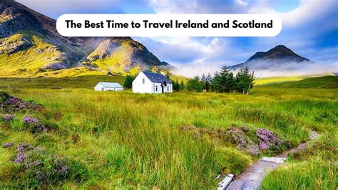 The Best Time To Travel Ireland And Scotland Tajwidia