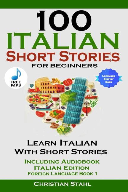 100 Italian Short Stories For Beginners Learn Italian With Stories
