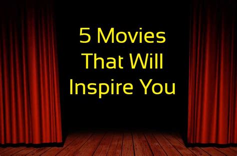 5 Movies That Will Inspire You