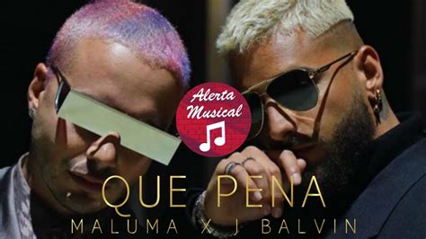 Maluma X J Balvin Que Pena Alerta Musical Youtube