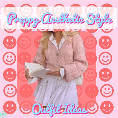 Preppy Aesthetic Style Preppy Outfit Ideas