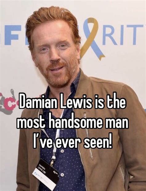 Damian Lewis Is The Most Handsome Man Ive Ever Seen 😍 Most Handsome