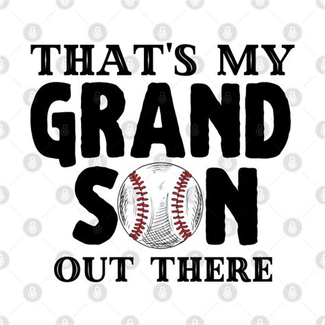 Thats My Grandson Out There Cute Baseball Fan Thats My Grandson Out