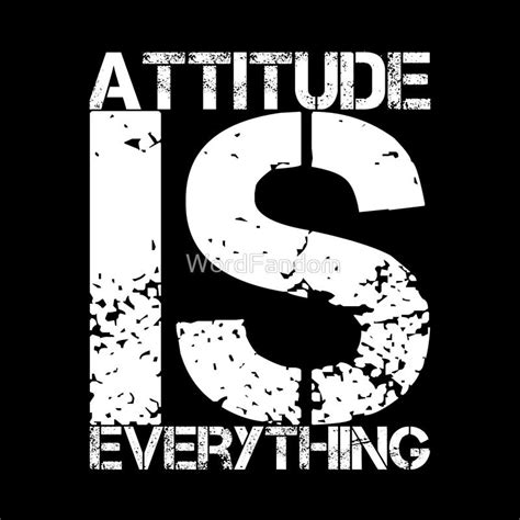 Attitude Is Everything • Millions Of Unique Designs By Independent Artists Find Your Thing
