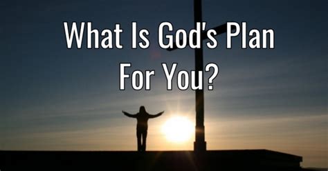 What Is Gods Plan For You Getfunwith