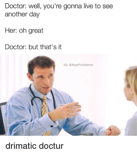 Wright passed away aged only 32 on january 26th, 2021. Doctor Well You're Gonna Live to See Another Day Her Oh Great Doctor but That's It IG Ape ...