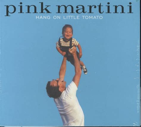 #hang on little tomato #that's a pink martini song not what i call my computer #but i hope it hangs on #have some mercy 2016 #i'm grateful for friends who. Pink Martini - Hang On Little Tomato | Releases | Discogs