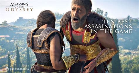 Assassins Creed Odyssey 10 Best Assassinations In The Game
