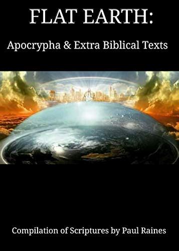 Flat Earth Apocrypha And Extra Biblical Texts Ebook Raines Paul