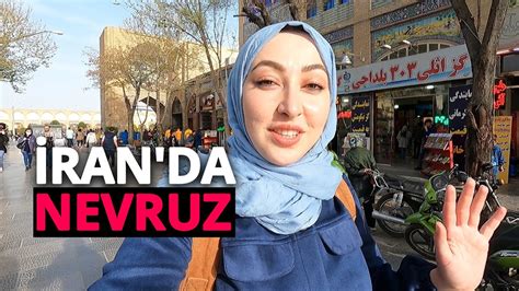 İRAN DA NEVRUZ BAYRAMI HAZIRLIKLARI YouTube