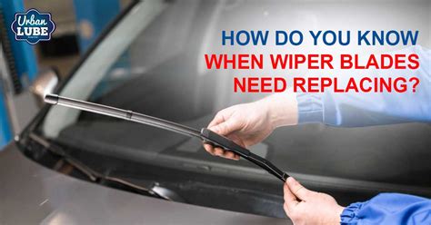 How Do You Know When Wiper Blades Need Replacing