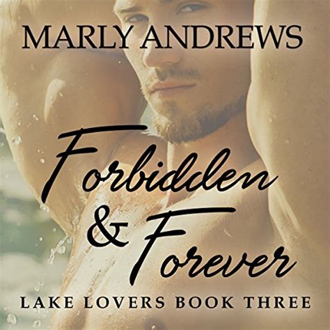 Forbidden Forever Lake Lovers Volume Hörbuch Download Marly Andrews Sara Meserve