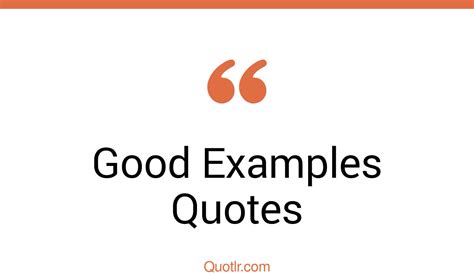 The 469 Good Examples Quotes Page 14 ↑quotlr↑