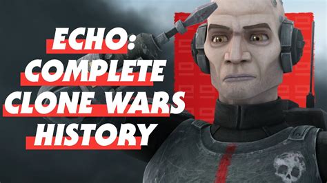 The Bad Batch Echos Complete Clone Wars Service Record Youtube
