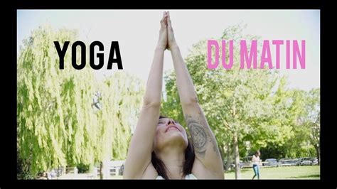 Yoga du matin bien commencer la journée YouTube