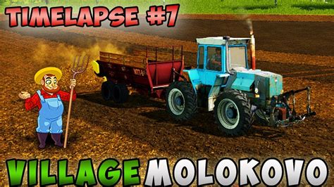 Farming Simulator 17 Timelapse Village Molokovo Ep7 Mp4 Youtube