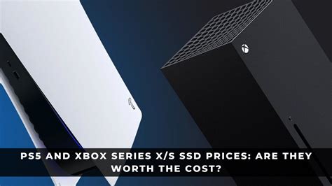 Ps5 And Xbox Series Xs Ssd Prices Are They Worth The Cost Keengamer