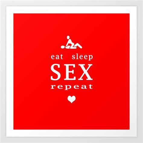 eat sleep sex repeat art print by back to the roots society6